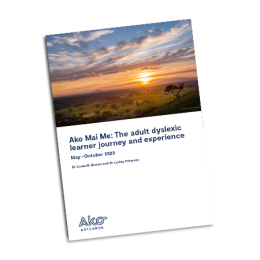 PROJECT REPORT | Ako Mai Me: The adult dyslexic learner journey and experience